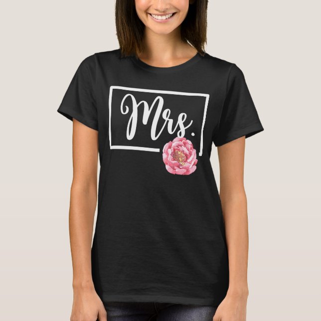 That Says Mrs Flower Wedding Bachelorette Shower D T-Shirt (Front)