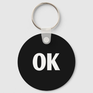 That Says Ok Shirt - Shirt That Says Ok  Key Ring