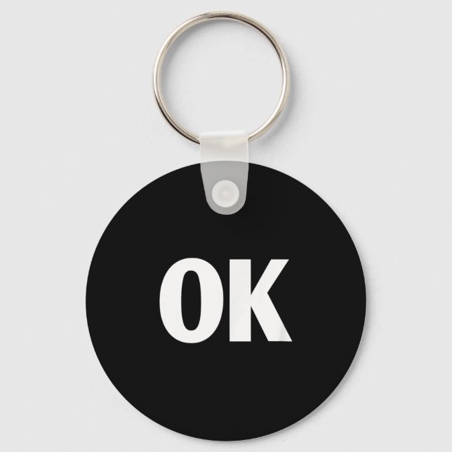 That Says Ok Shirt - Shirt That Says Ok  Key Ring (Front)