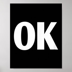 That Says Ok Shirt - Shirt That Says Ok Poster
