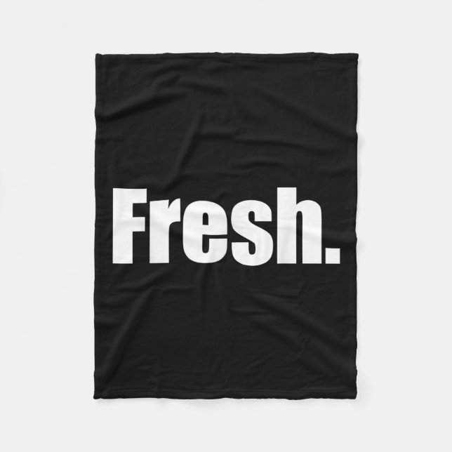 That Says Says Fresh Shirt - A Design That Says Sa Fleece Blanket (Front)