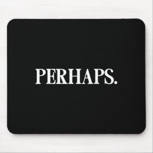 That Says Shirt - A Design That Says Mouse Mat