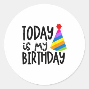 That Says Today Is My Birthday - Party Hat Design  Classic Round Sticker