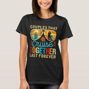 That Shirt Couples Cruise Together Stay Together