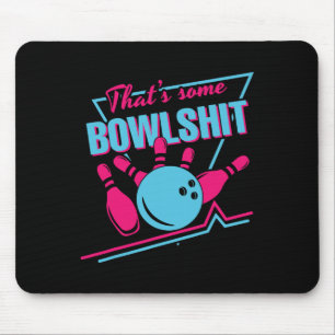 That Some Bowl Ball Pins Strike Spilt Funny Bowlin Mouse Mat