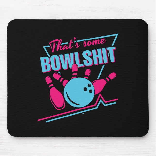 That Some Bowl Ball Pins Strike Spilt Funny Bowlin Mouse Mat (Front)
