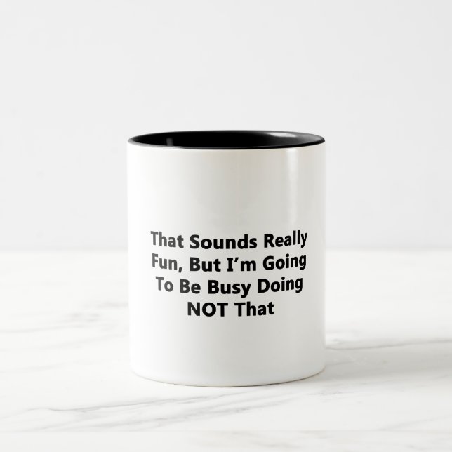 That Sounds Really Fun Two-Tone Coffee Mug (Center)