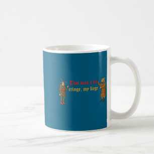 That Was A Little Cringe My Liege Funny Medieval D Coffee Mug
