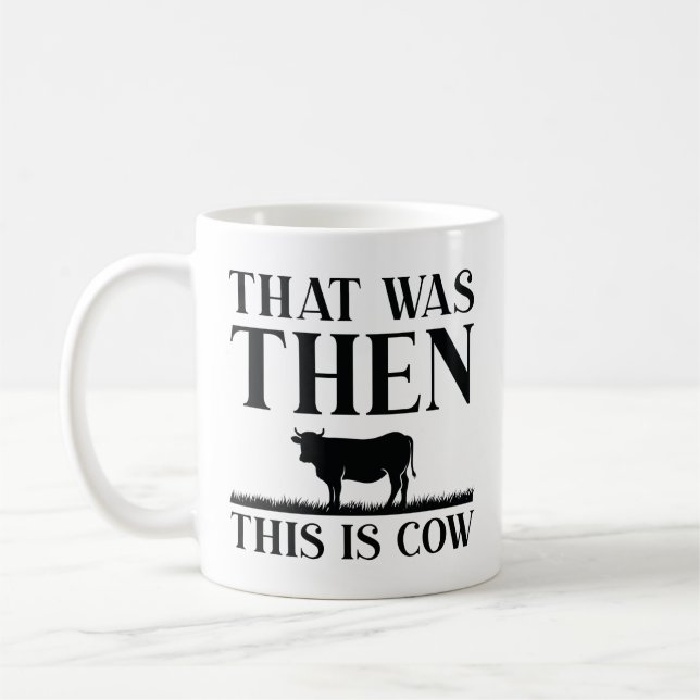 That Was Then This Is Cow Coffee Mug (Left)