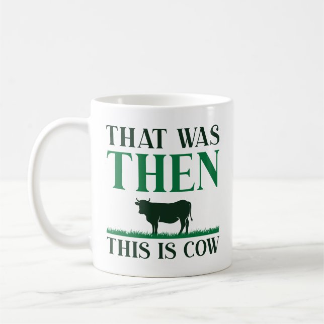 That Was Then This Is Cow Coffee Mug (Left)