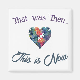 That was Then...This is Now Magnet