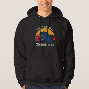 That Wasn T Very Cash Immature College Pun Hoodie