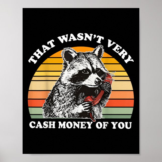 That Wasn't Very Cash Money Of You Funny Quote Rac Poster (Front)