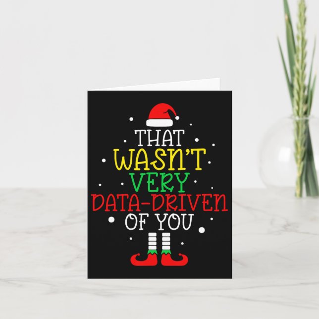 That Wasn't Very Data Driven Of You Christmas Data Card (Front)