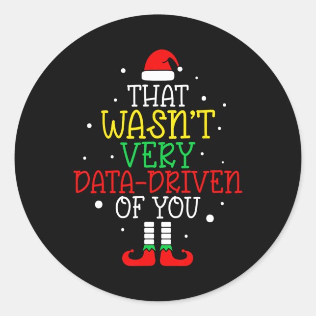 That Wasn't Very Data Driven Of You Christmas Data Classic Round Sticker (Front)