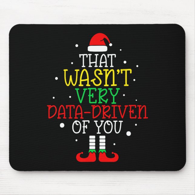 That Wasn't Very Data Driven Of You Christmas Data Mouse Mat (Front)