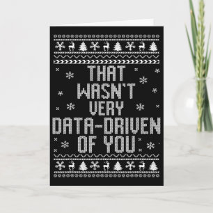 That Wasn't Very Data Driven Of You Christmas Xmas Card