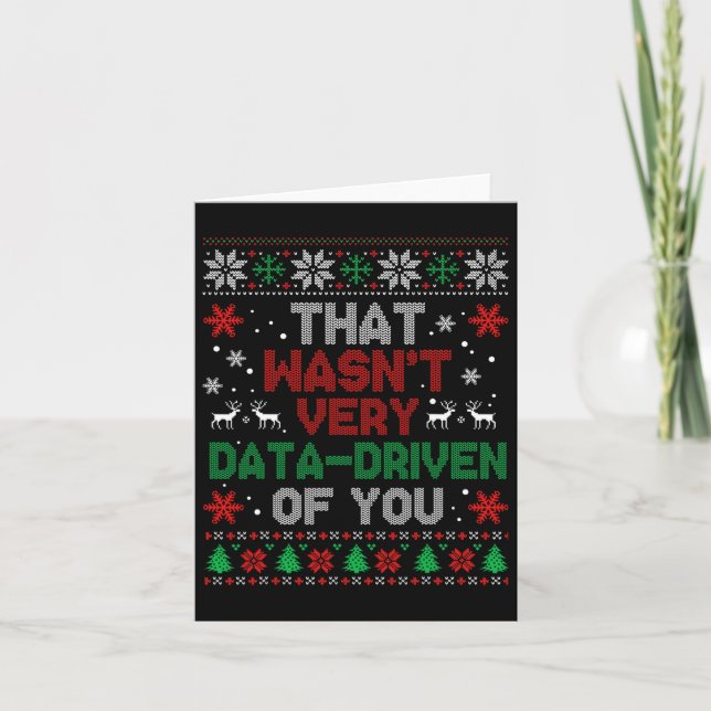 That Wasnt Very Data Driven Of You Christmas Xmas  Card (Front)