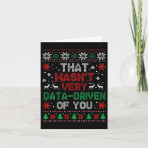 That Wasnt Very Data Driven Of You Christmas Xmas Card