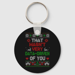 That Wasnt Very Data Driven Of You Christmas Xmas Key Ring