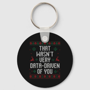 That Wasn't Very Data Driven Of You Christmas Xmas Key Ring