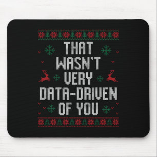 That Wasn't Very Data Driven Of You Christmas Xmas Mouse Mat