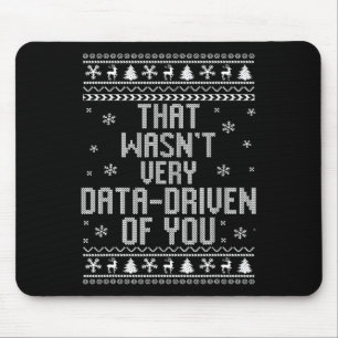 That Wasn't Very Data Driven Of You Christmas Xmas Mouse Mat