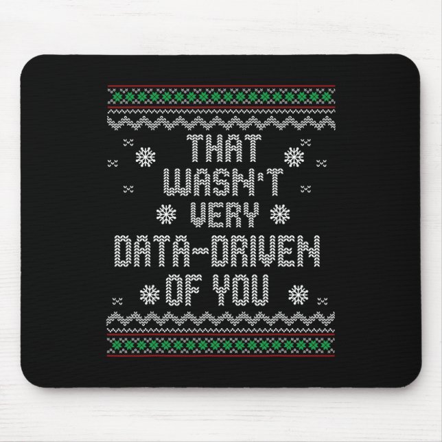 That Wasn't Very Data Driven Of You Christmas Xmas Mouse Mat (Front)