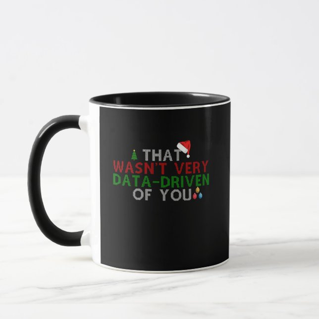 That Wasn't Very Data Driven of You Christmas Xmas Mug (Left)