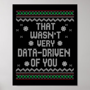 That Wasn't Very Data Driven Of You Christmas Xmas Poster