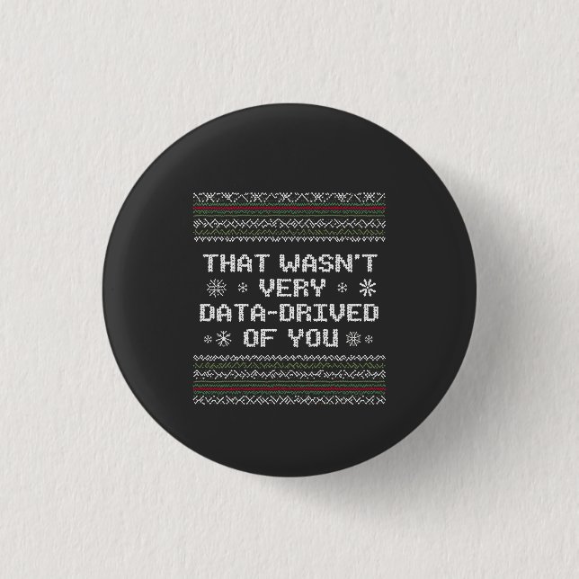 That Wasn't Very Data Driven Of You Nerd Christmas 3 Cm Round Badge (Front)