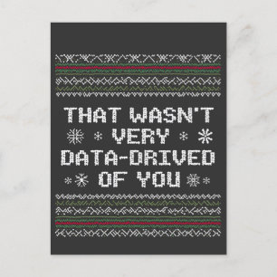 That Wasn't Very Data Driven Of You Nerd Christmas Postcard