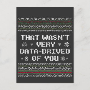 That Wasn't Very Data Driven Of You Nerd Christmas Postcard