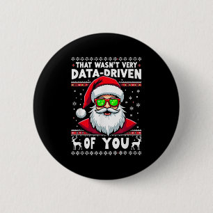 That Wasn't Very Data Driven Of You Pyjamas Santa 6 Cm Round Badge