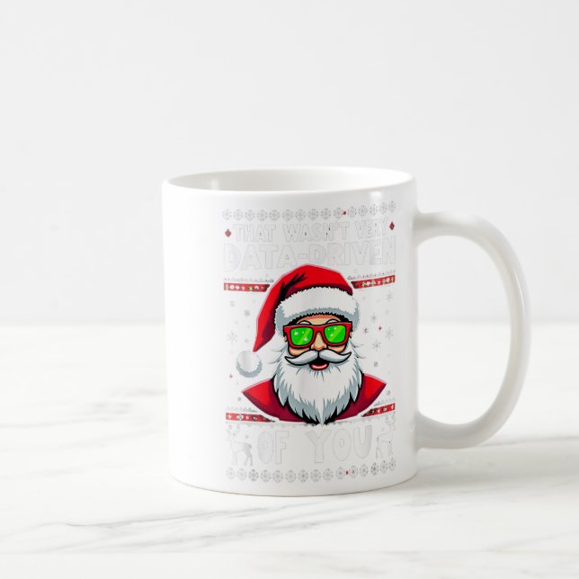 That Wasn't Very Data Driven Of You Pyjamas Santa  Coffee Mug (Right)