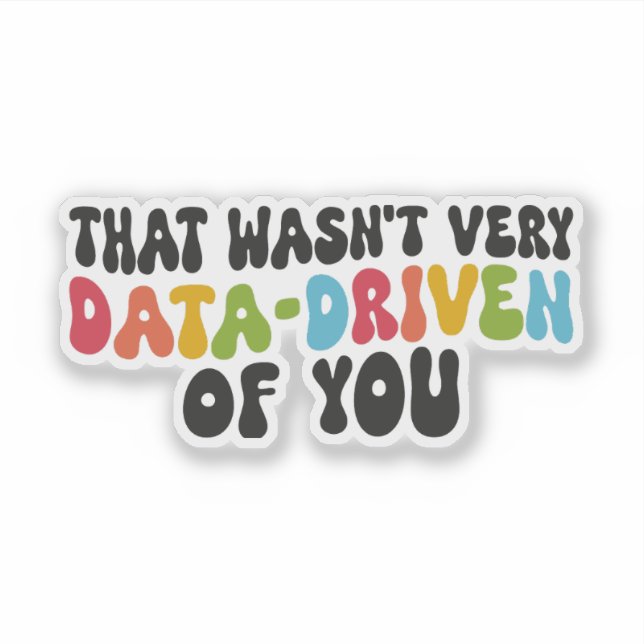 That Wasn't Very Data-Driven of You, SpEd Teacher (Front)