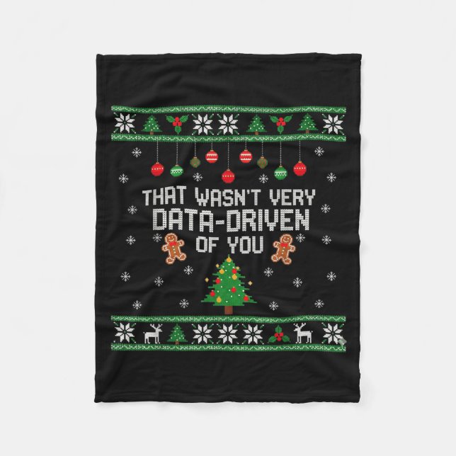 That Wasn't Very Data Driven Of You Ugly Christmas Fleece Blanket (Front)