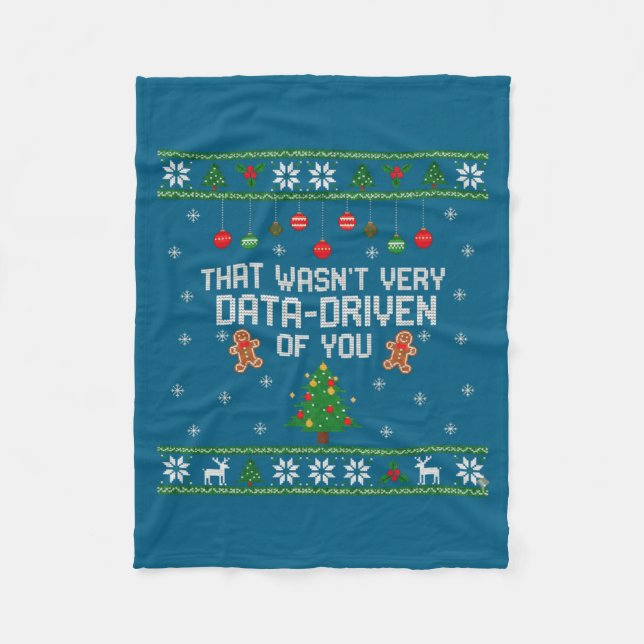 That Wasn't Very Data Driven Of You Ugly Christmas Fleece Blanket (Front)
