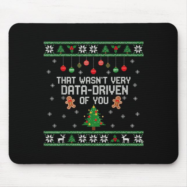 That Wasn't Very Data Driven Of You Ugly Christmas Mouse Mat (Front)