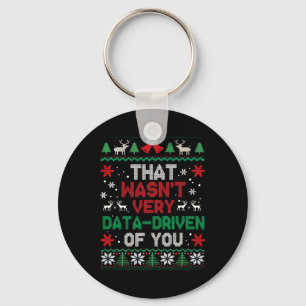 That Wasn't Very Data Driven Of You Ugly Sweater C Key Ring