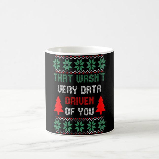 That Wasn't Very Data Driven Ugly Sweater Xmas Coffee Mug (Center)