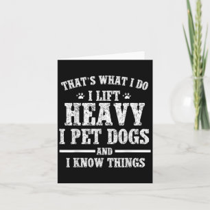 That What I Do I Lift Heavy I Pet Dog Workout Moti Card