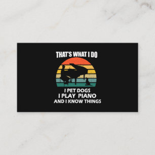 That What I Do I Pet Dogs I Play Piano I Know Thin Business Card