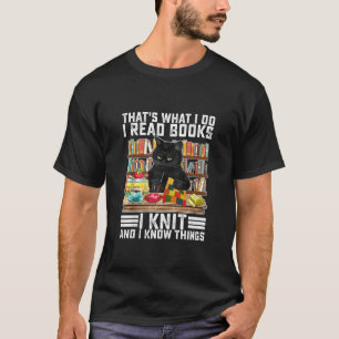 That What I Do I Read Books I Knit Funny Cat Knitt T-Shirt