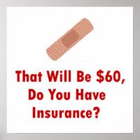 That Will Be $60, Do You Have Insurance?