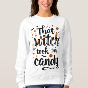 That Witch Took My Candy Typography Sweatshirt
