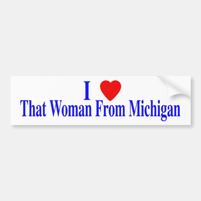 That Woman From Michigan Bumper Sticker (Front)