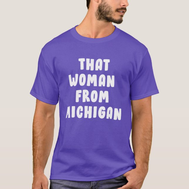 That Woman From Michigan Shirt 2 (Front)