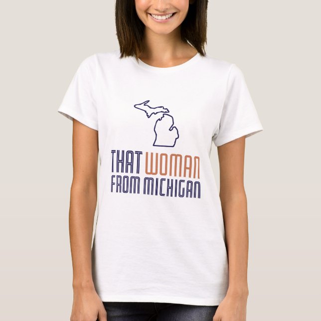 That Woman From Michigan T-Shirt (Front)