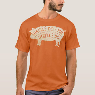 Thatll Do Pig T-Shirt